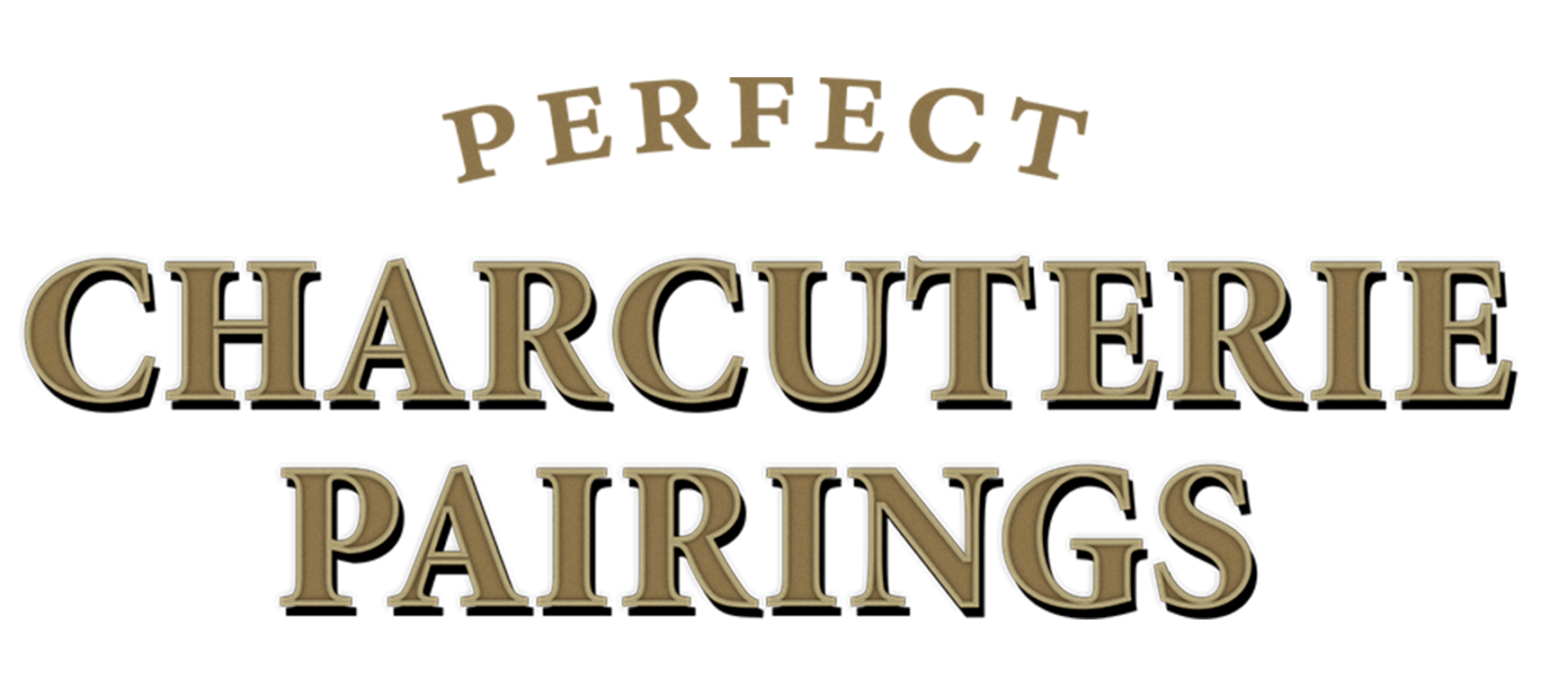 Perfect Charcuterie Pairings Header